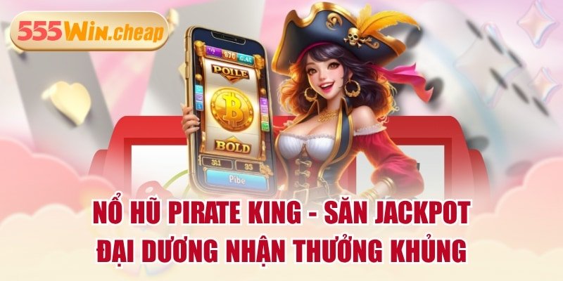 Sức hút đặc biệt của Nổ Hũ Private King tại nhà cái 555win